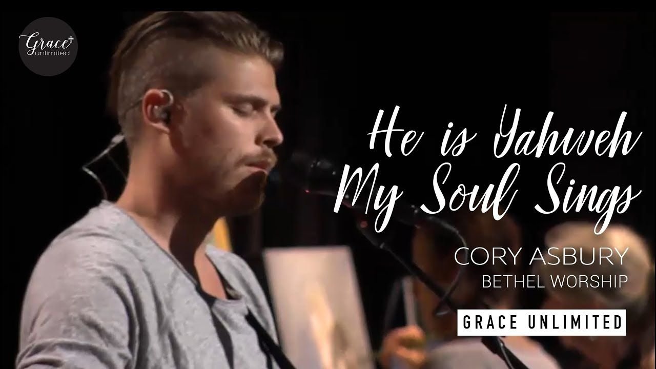 He is Yahweh - My Soul Sings - Cory Asbury - Bethel